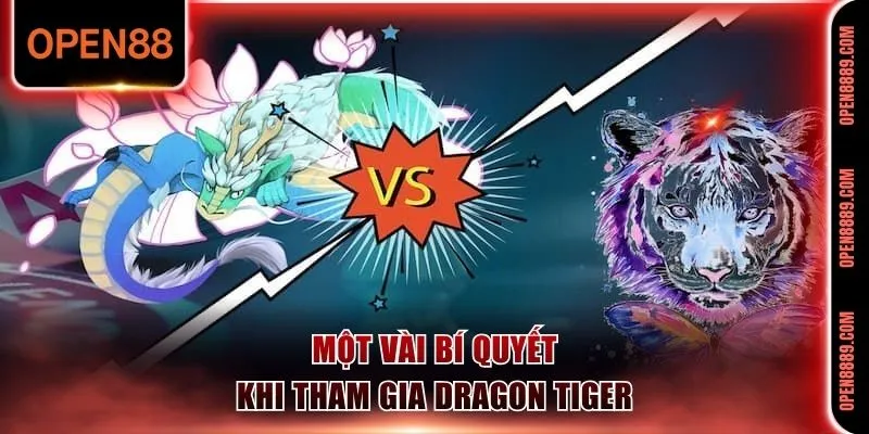 Một vài bí quyết khi tham gia Dragon Tiger
