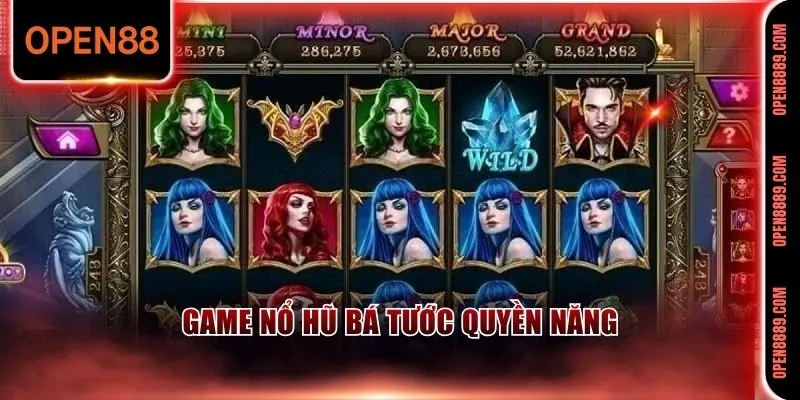 Tham gia Bá Tước Quyền Năng đỉnh cao tại nổ hũ