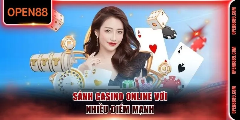 Sảnh casino online với nhiều điểm mạnh